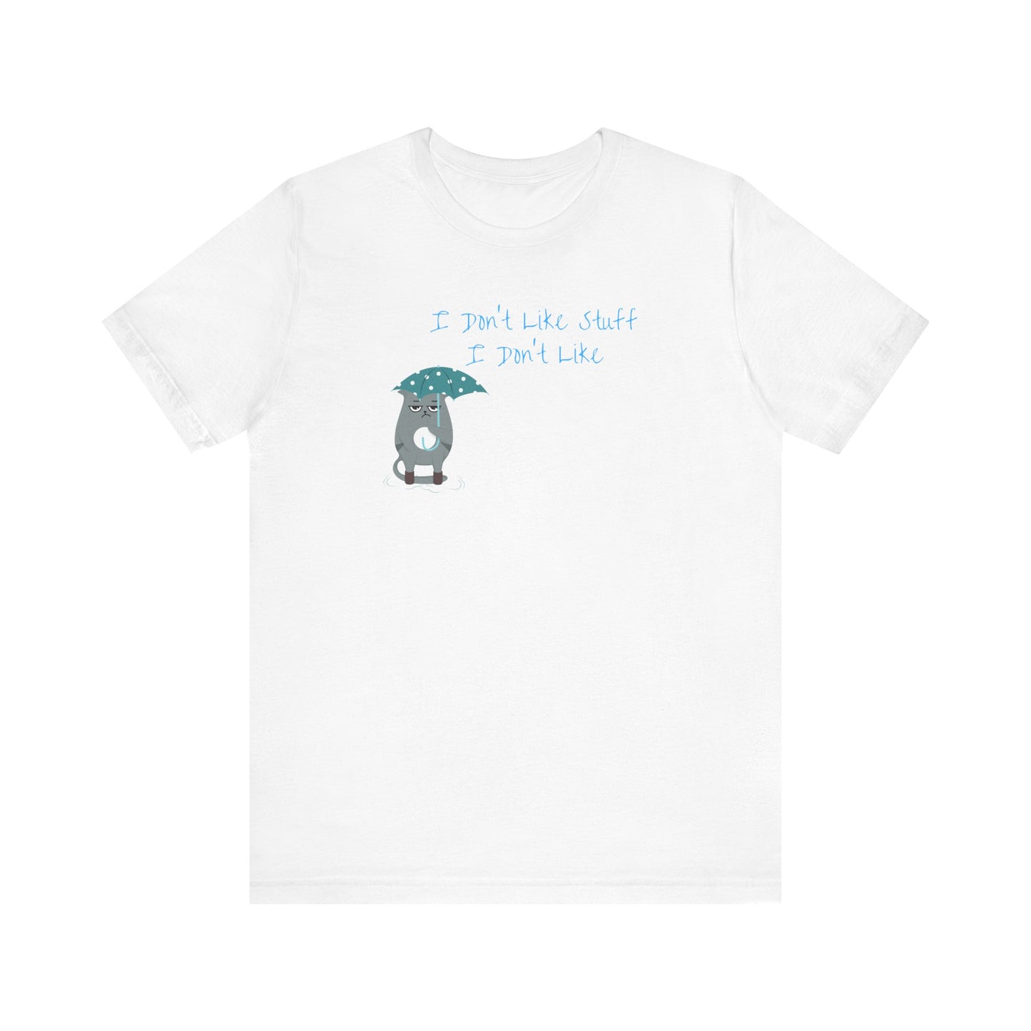 I Don't Like Stuff I Don't Like Cat Premium Unisex T-shirt