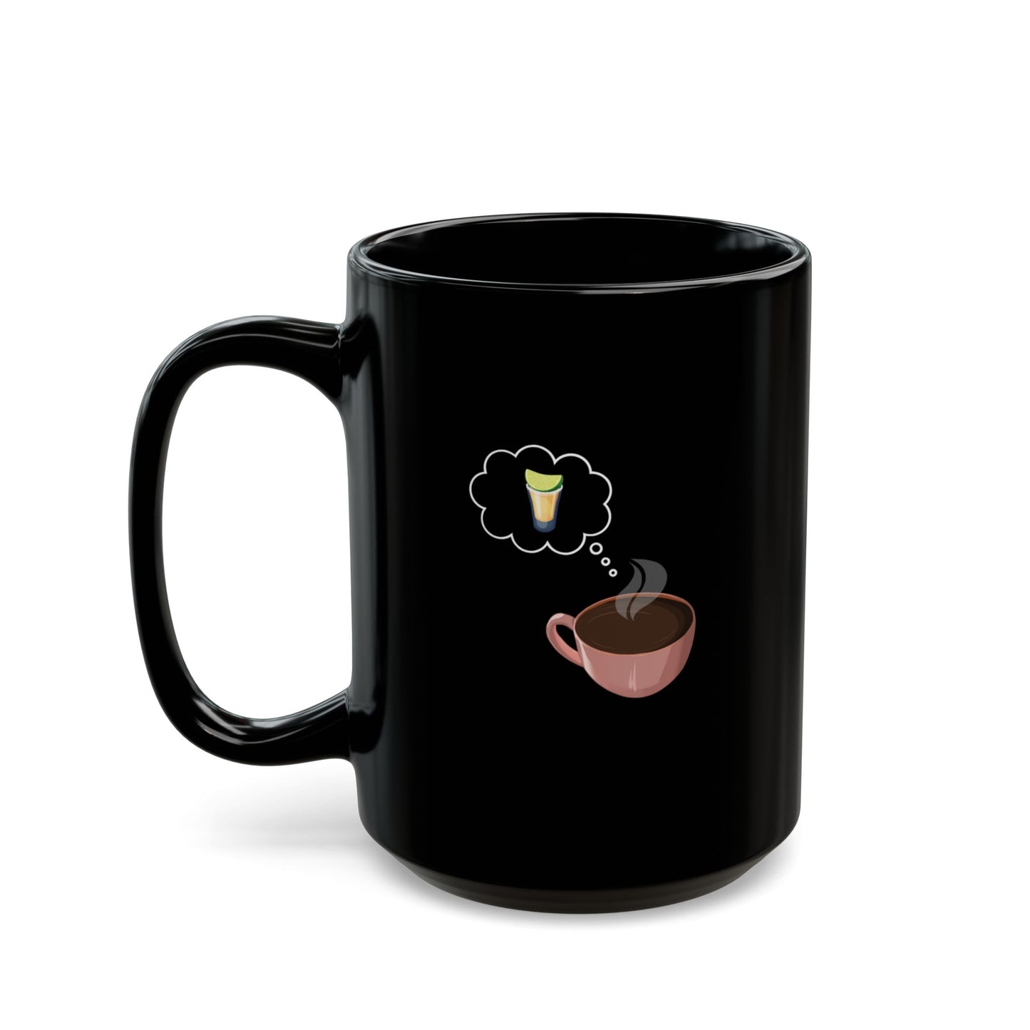 Mug - Morning Coffee the Answer to Last Night's Tequila (11oz, 15oz)