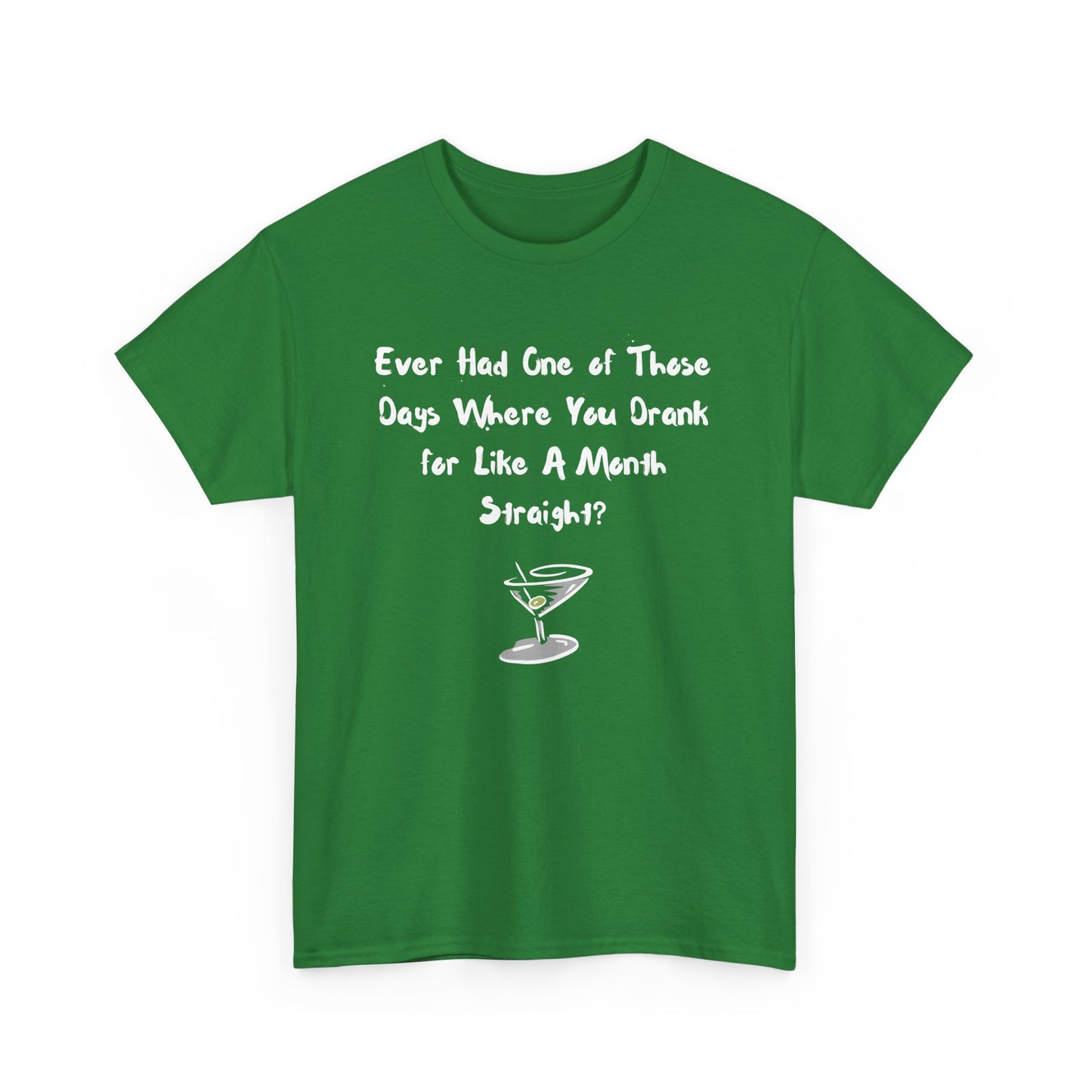 Ever Had One of Those Days - Drinking Unisex T-shirt