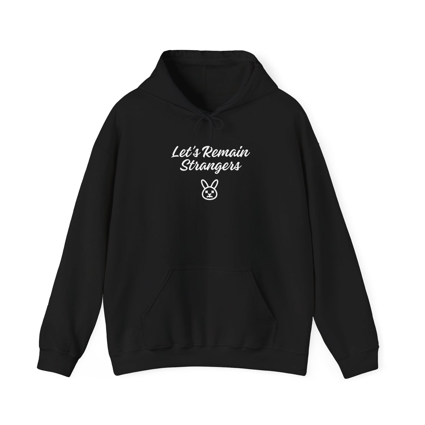Let's Remain Strangers Unisex Hoodie