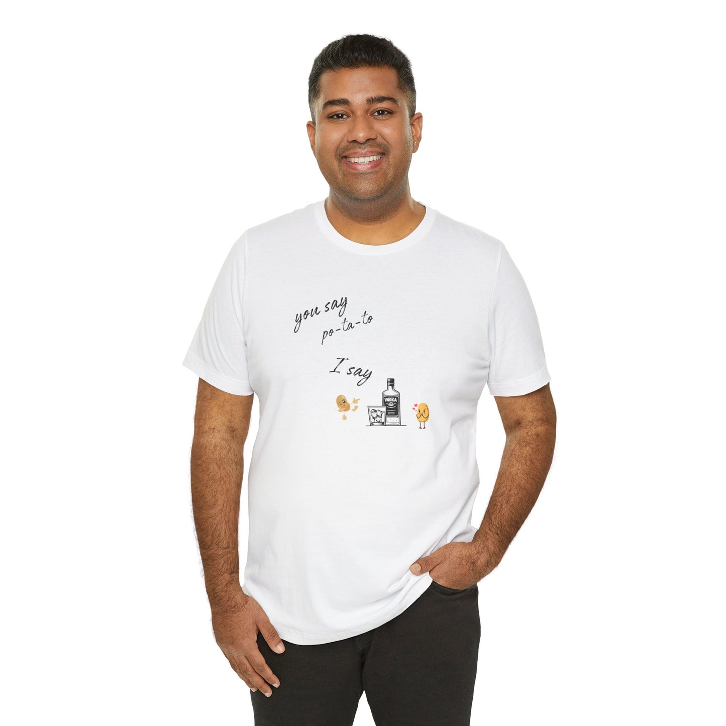 You Say Potato I Say Vodka Premium Unisex T-shirt
