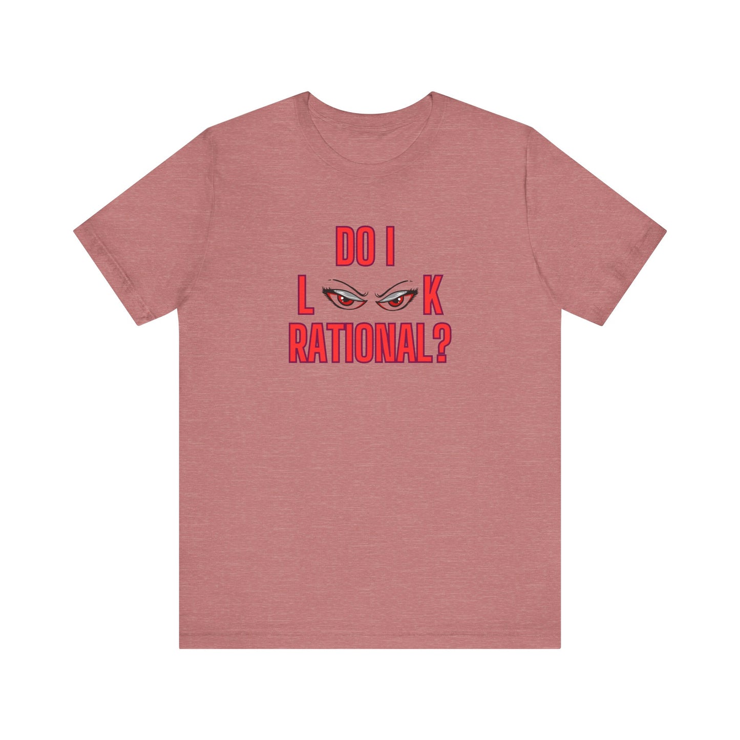 Do I Look Rational Premium Unisex T-shirt