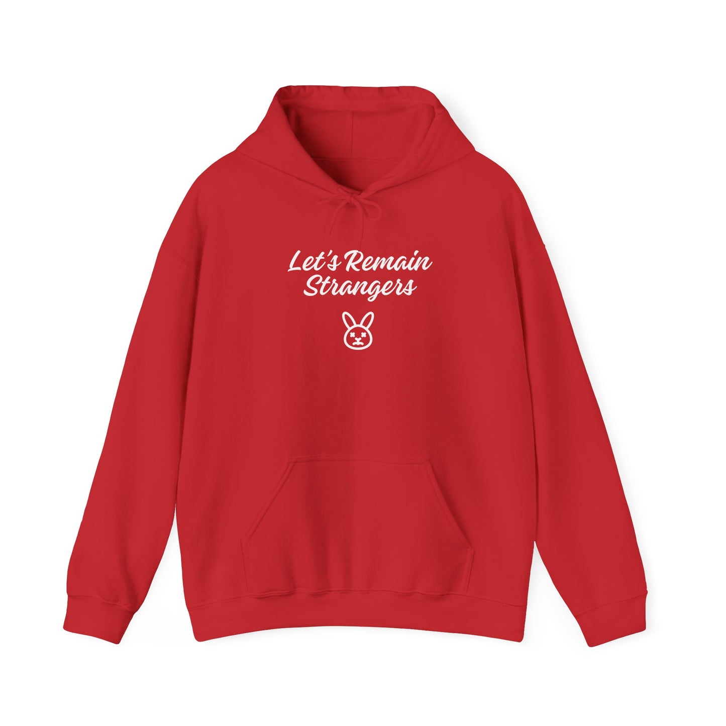 Let's Remain Strangers Unisex Hoodie