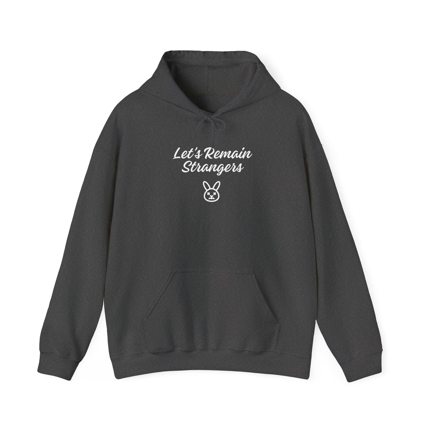 Let's Remain Strangers Unisex Hoodie