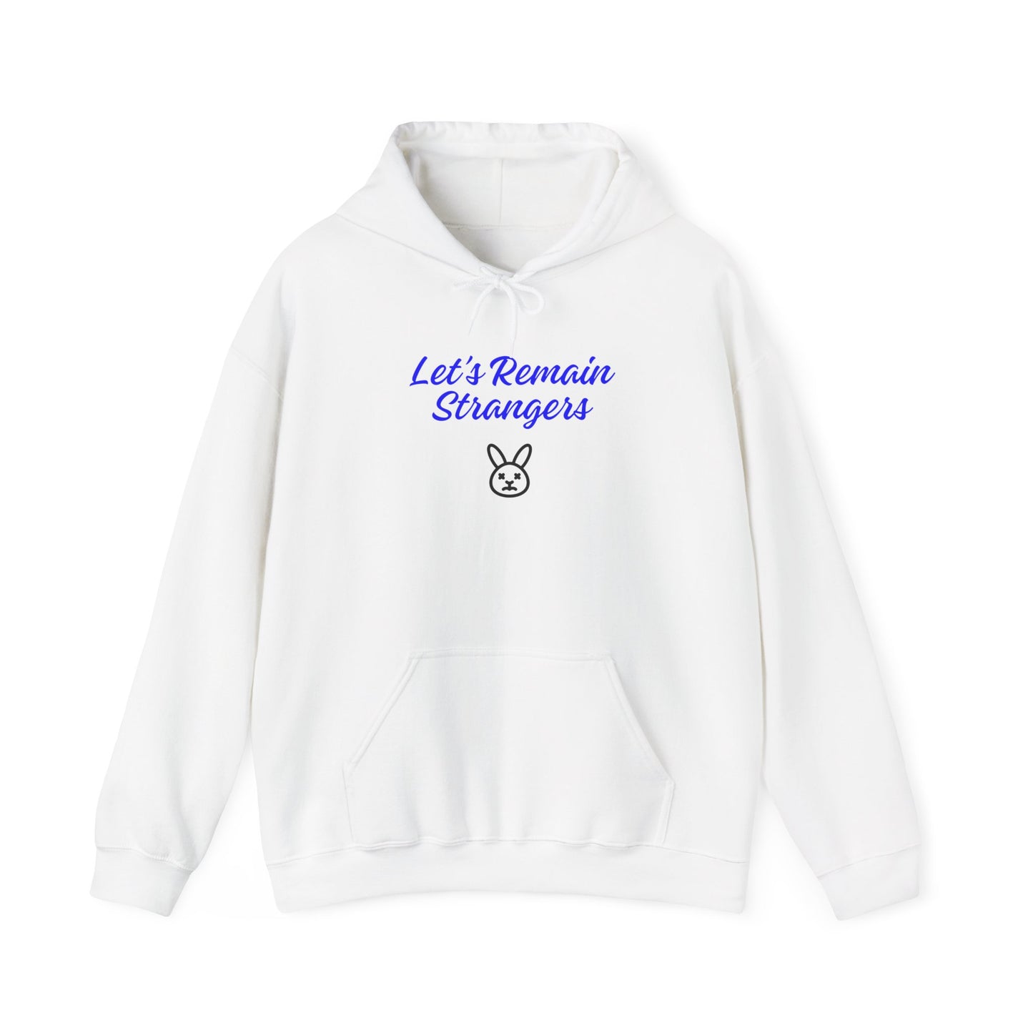 Let's Remain Strangers Unisex Hoodie