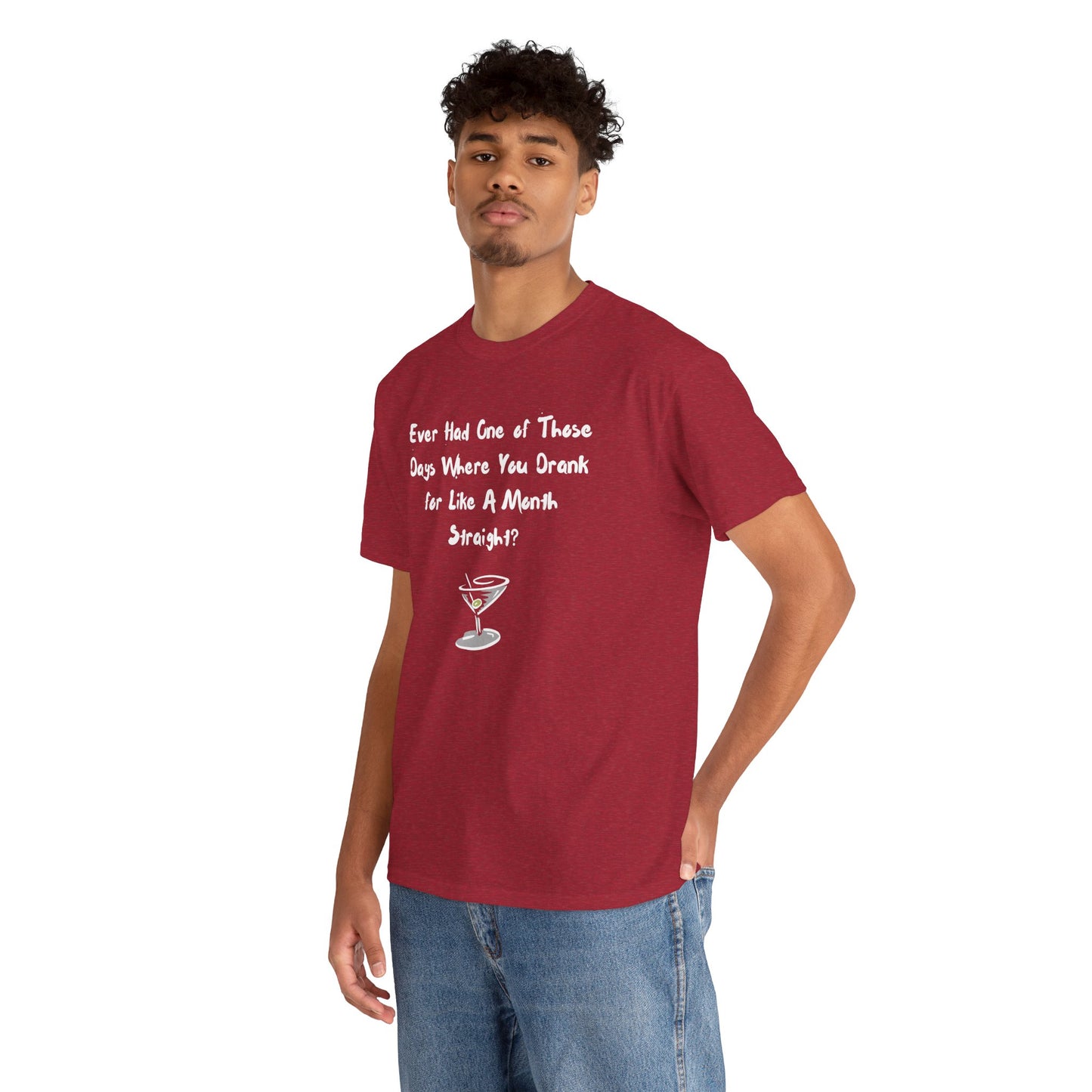 Ever Had One of Those Days - Drinking Unisex T-shirt