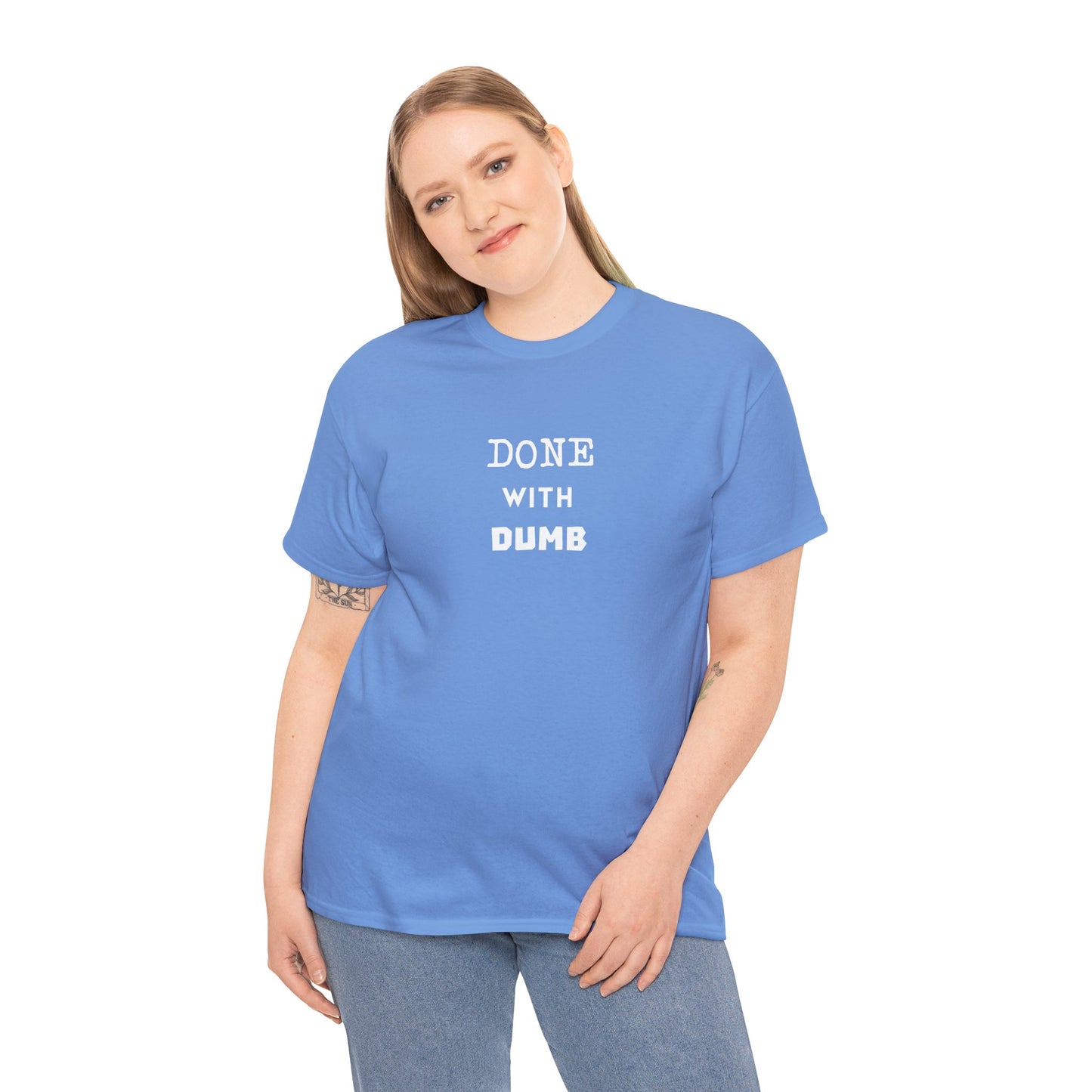 DONE WITH DUMB Unisex T-shirt