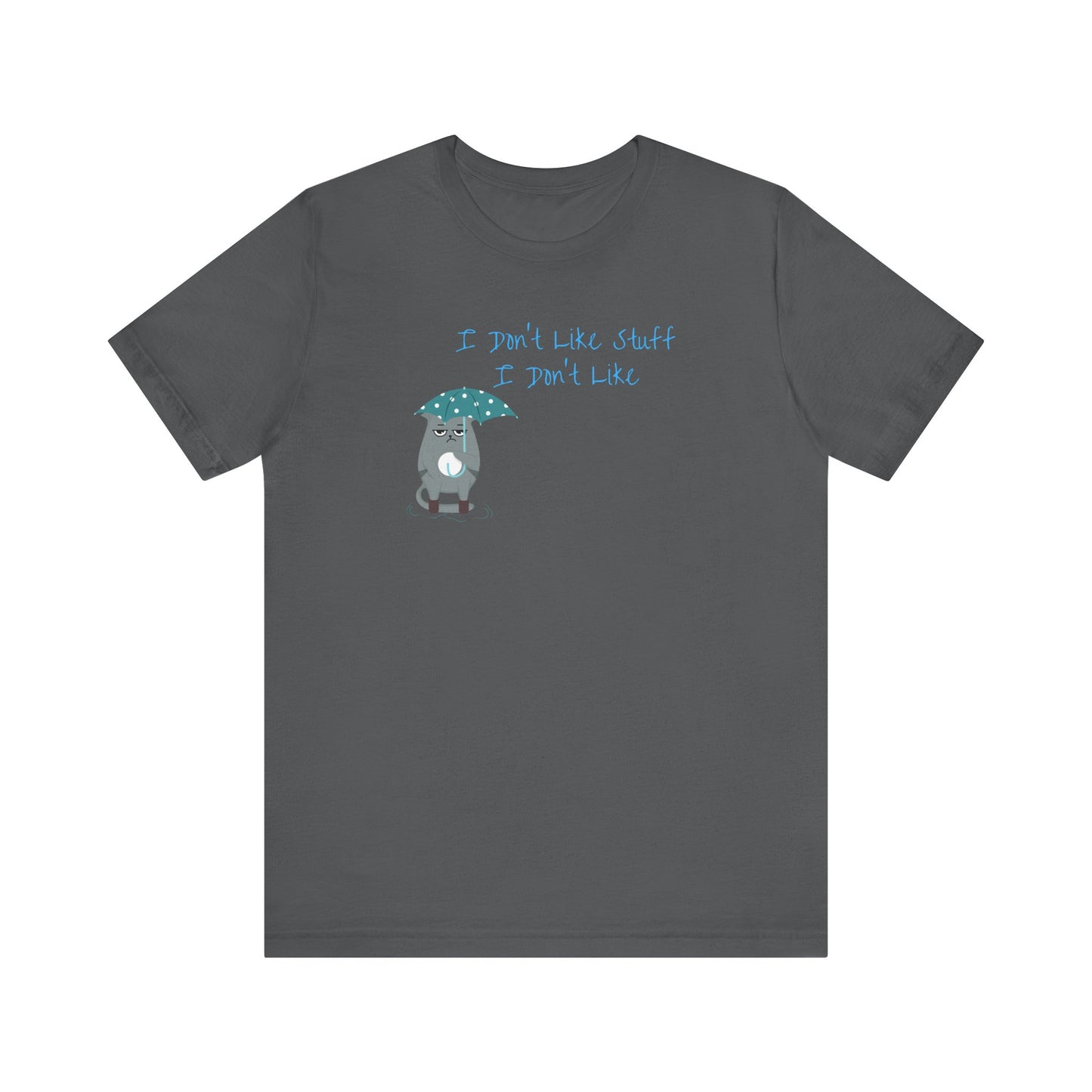 I Don't Like Stuff I Don't Like Cat Premium Unisex T-shirt
