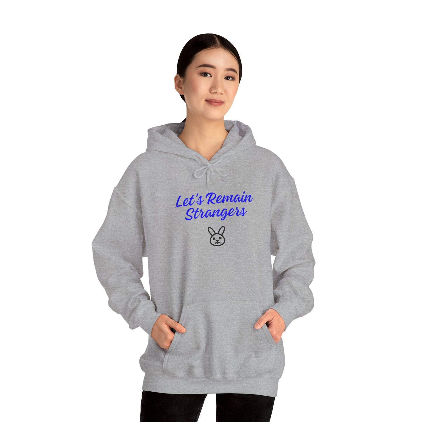 Let's Remain Strangers Unisex Hoodie