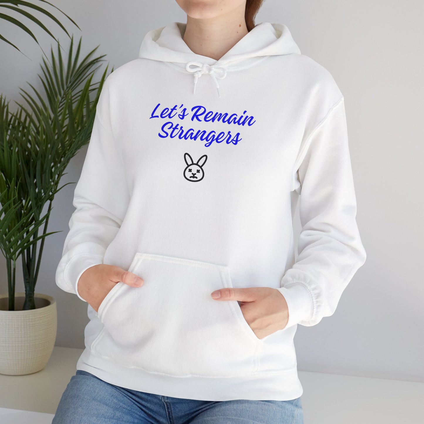 Let's Remain Strangers Unisex Hoodie