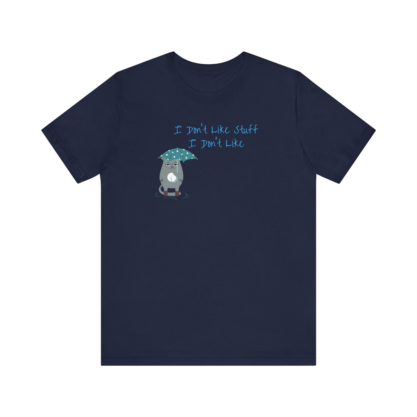 I Don't Like Stuff I Don't Like Cat Premium Unisex T-shirt