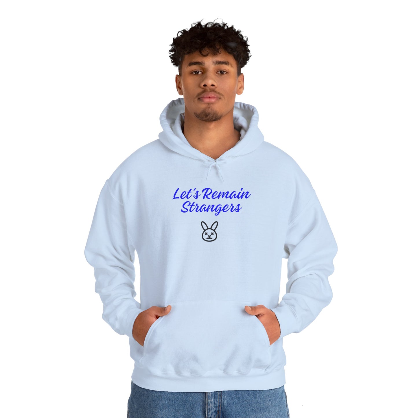 Let's Remain Strangers Unisex Hoodie