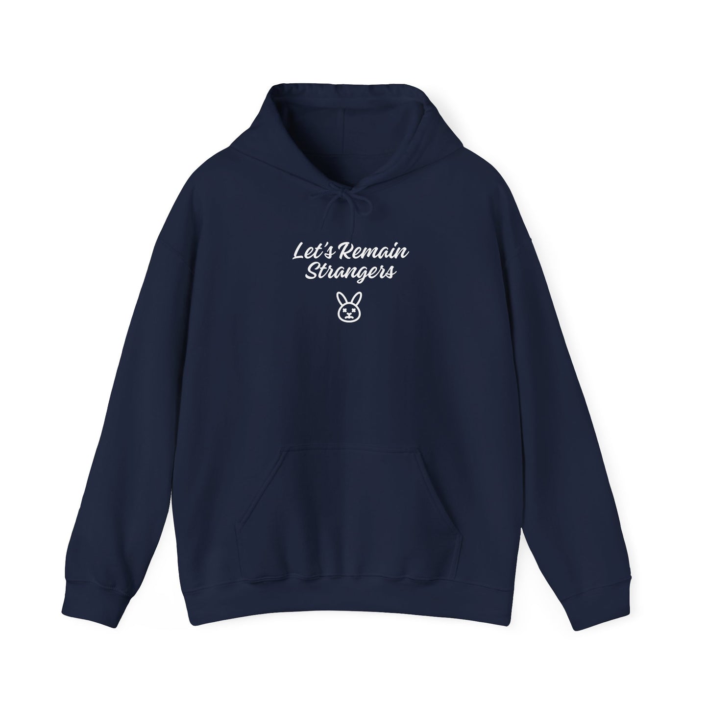Let's Remain Strangers Unisex Hoodie