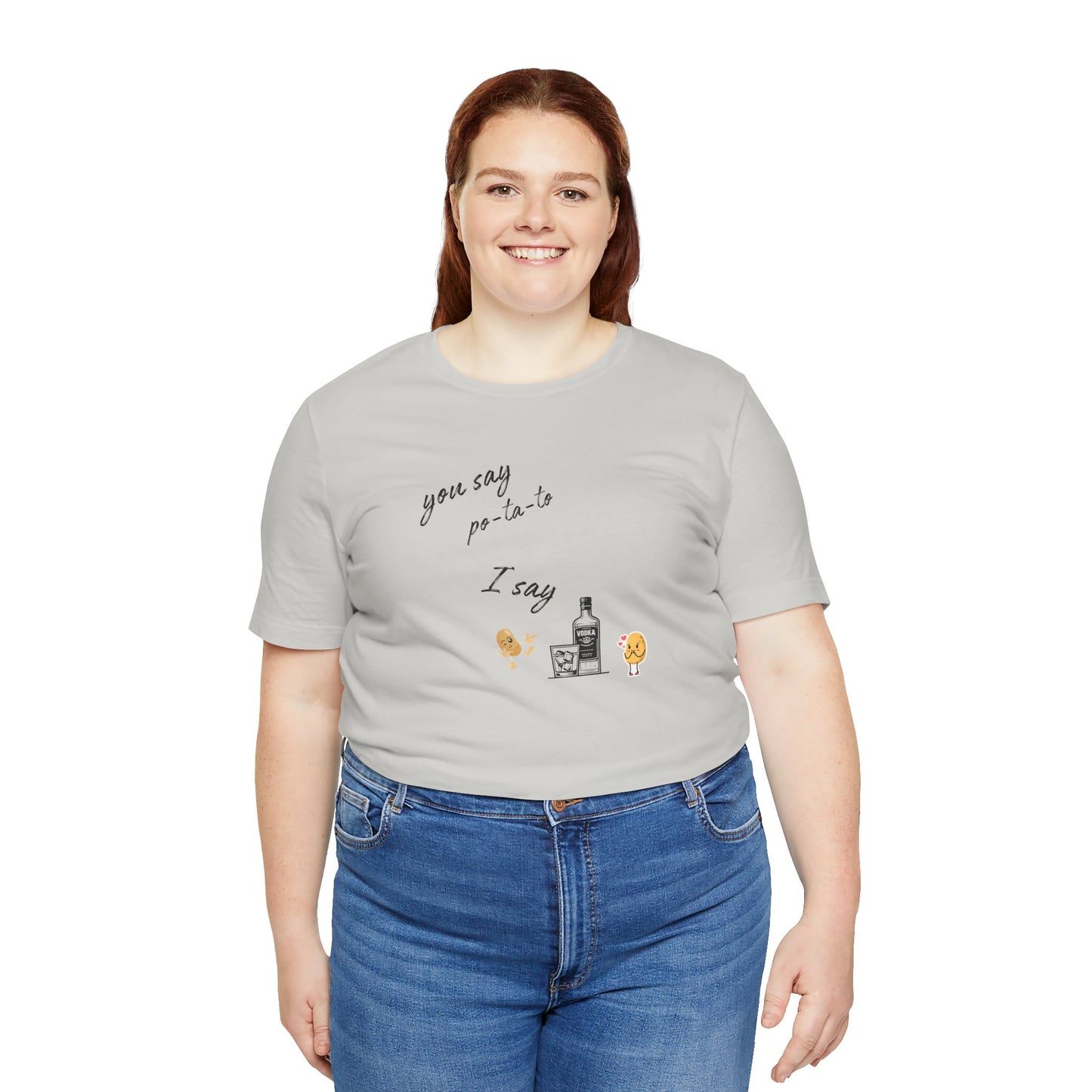 You Say Potato I Say Vodka Premium Unisex T-shirt