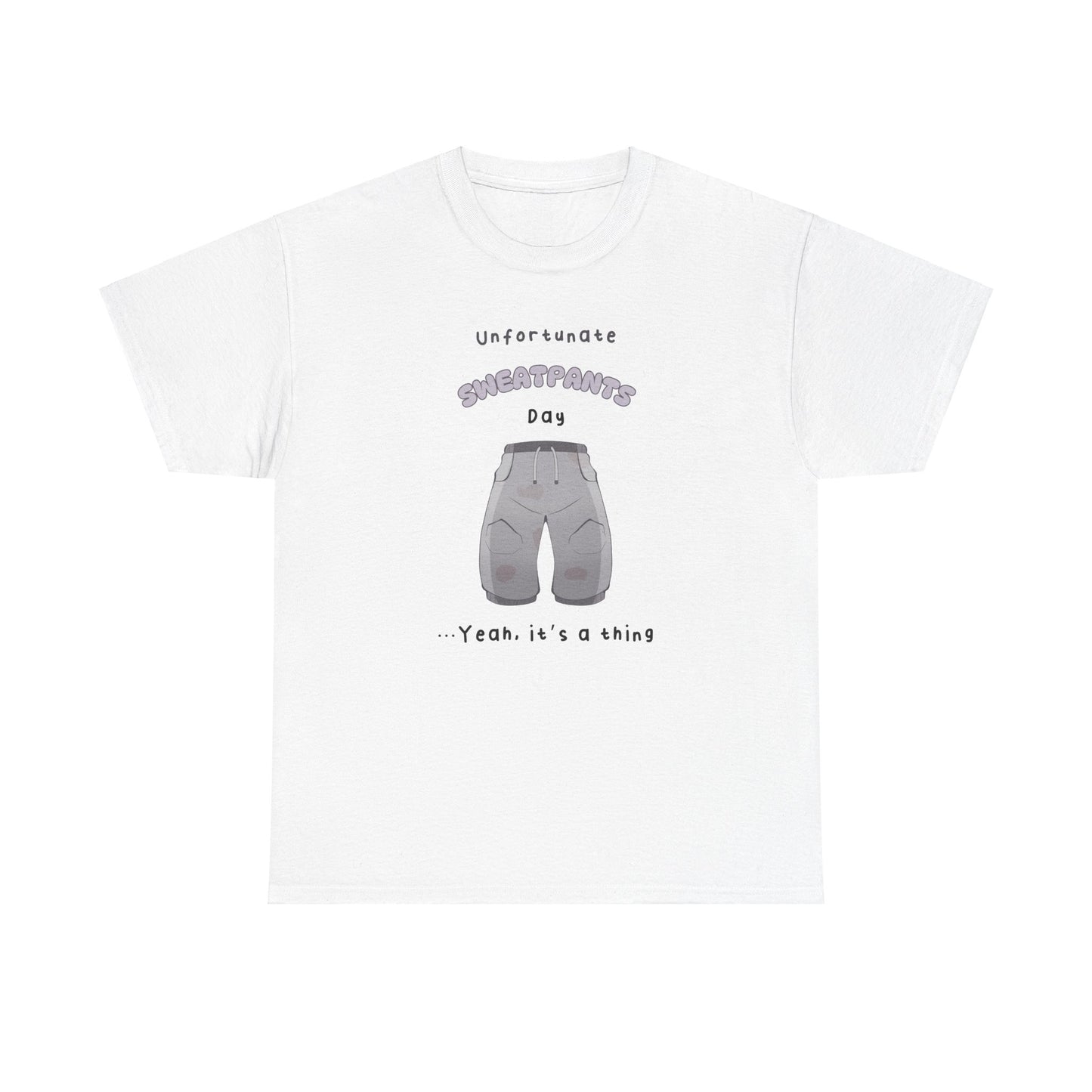 Unfortunate Sweatpants Unisex T-shirt