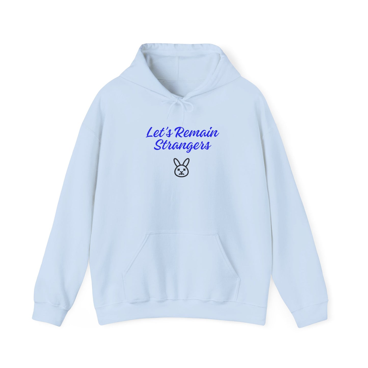 Let's Remain Strangers Unisex Hoodie
