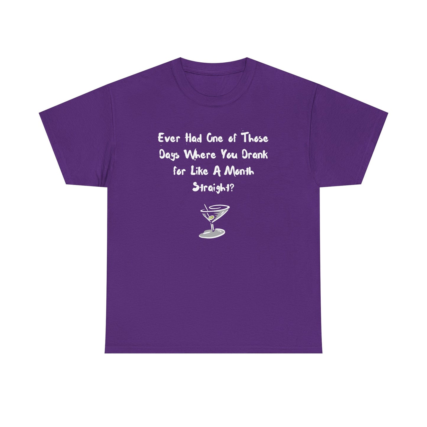 Ever Had One of Those Days - Drinking Unisex T-shirt