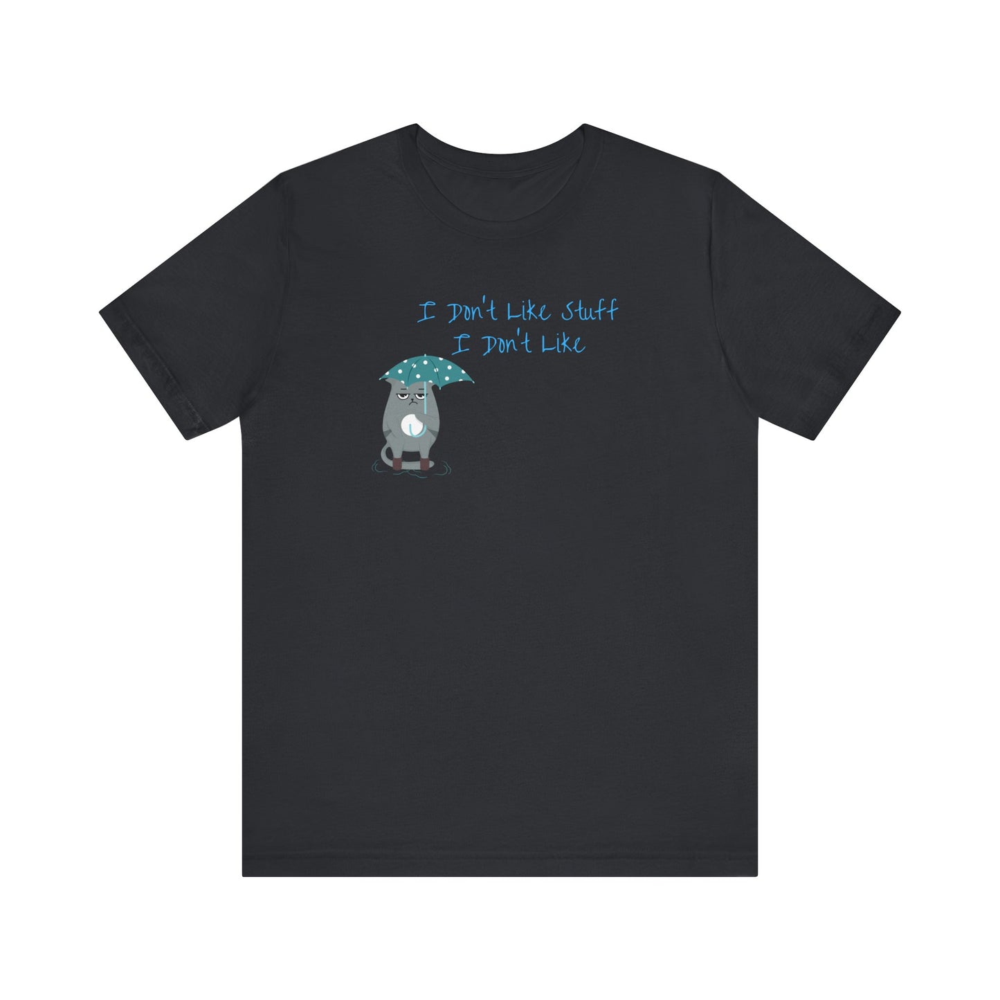 I Don't Like Stuff I Don't Like Cat Premium Unisex T-shirt