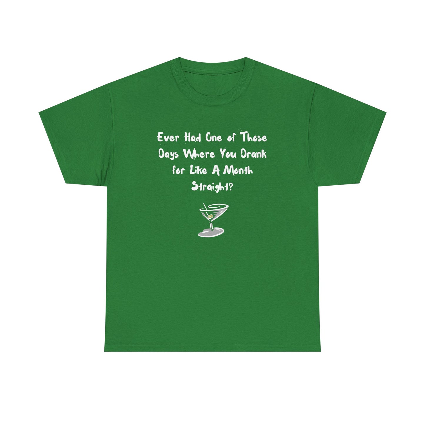 Ever Had One of Those Days - Drinking Unisex T-shirt