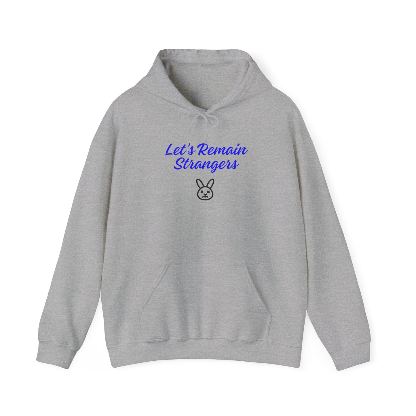 Let's Remain Strangers Unisex Hoodie