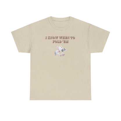I Know When to Fold Em - Poker Unisex T-shirt