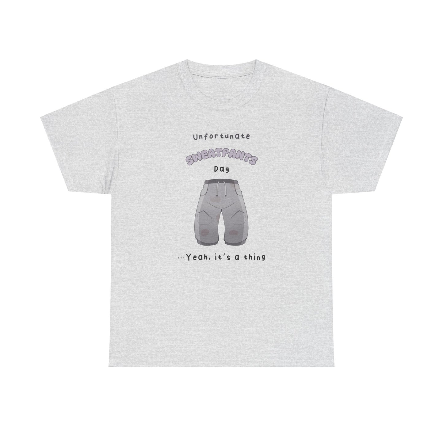 Unfortunate Sweatpants Unisex T-shirt
