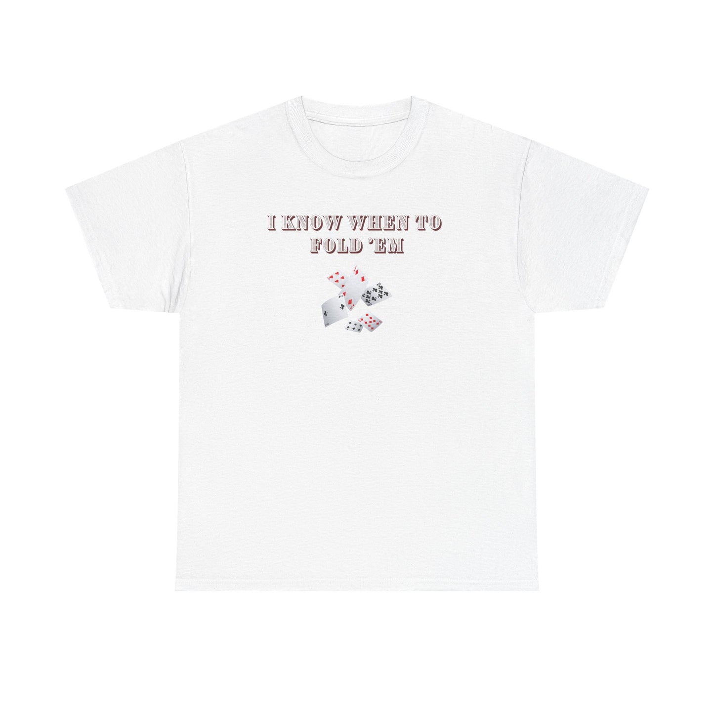 I Know When to Fold Em - Poker Unisex T-shirt