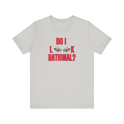 Do I Look Rational Premium Unisex T-shirt