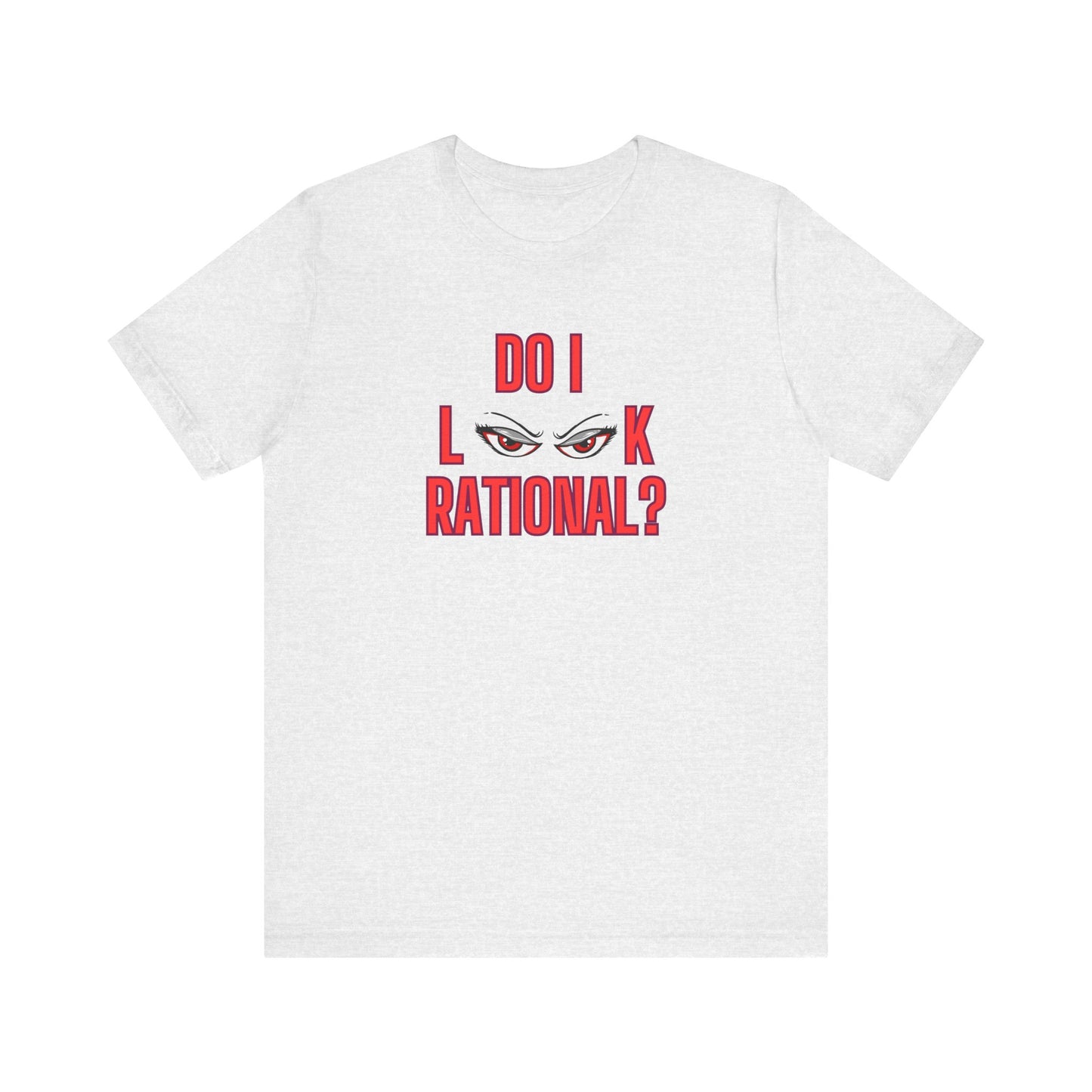 Do I Look Rational Premium Unisex T-shirt
