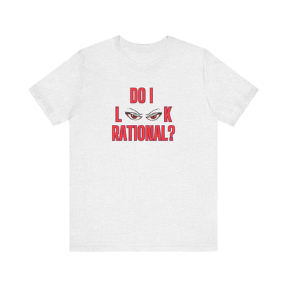 Do I Look Rational Premium Unisex T-shirt