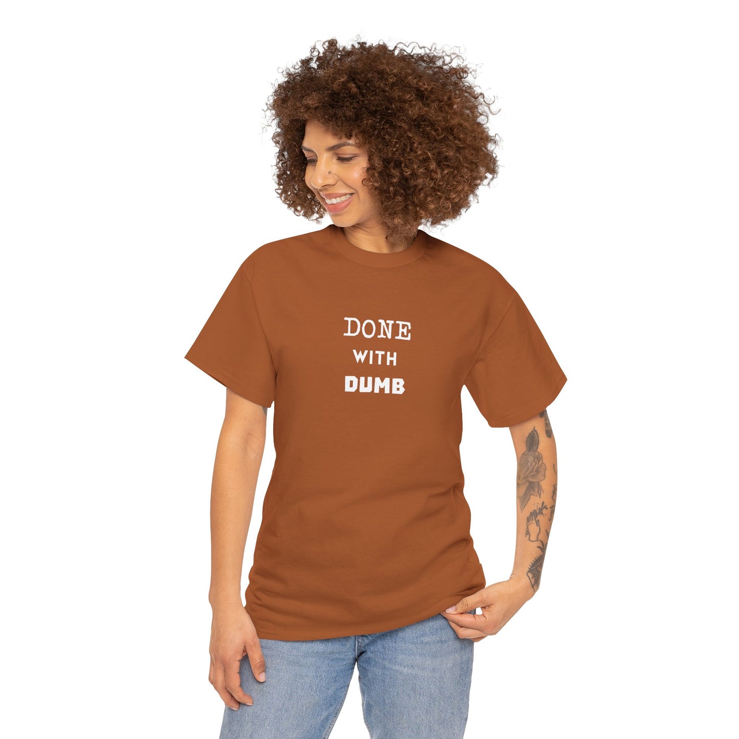 DONE WITH DUMB Unisex T-shirt