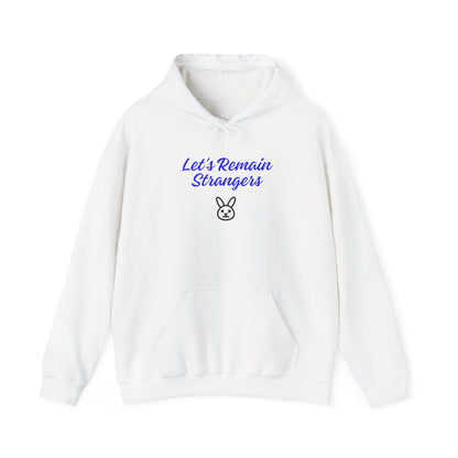 Let's Remain Strangers Unisex Hoodie