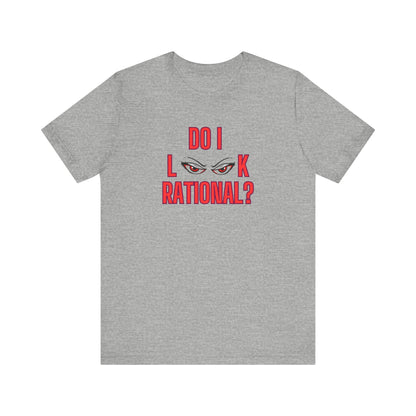 Do I Look Rational Premium Unisex T-shirt