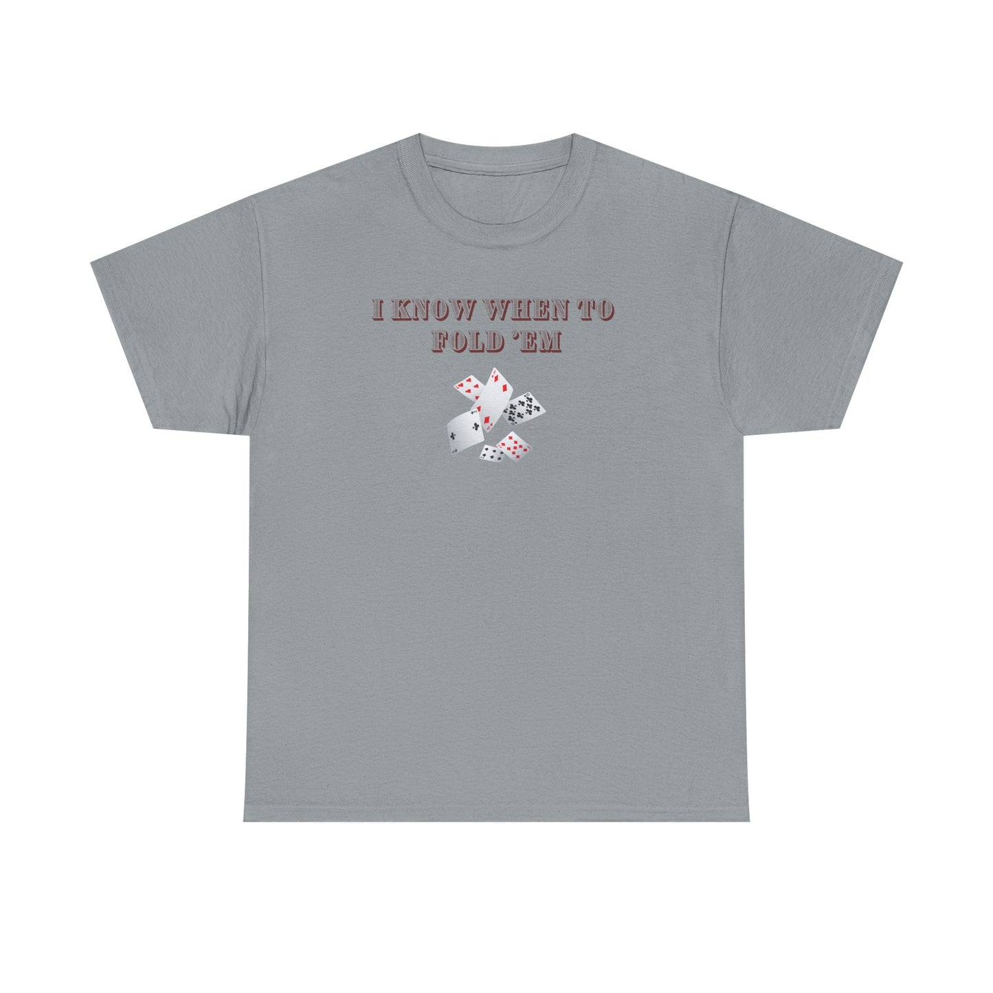 I Know When to Fold Em - Poker Unisex T-shirt