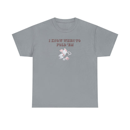 I Know When to Fold Em - Poker Unisex T-shirt