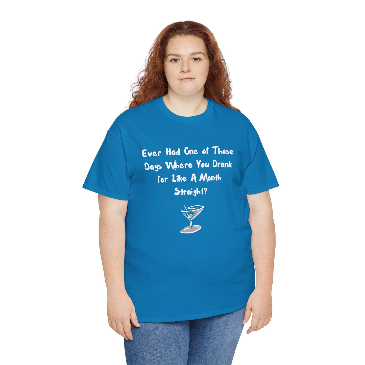 Ever Had One of Those Days - Drinking Unisex T-shirt