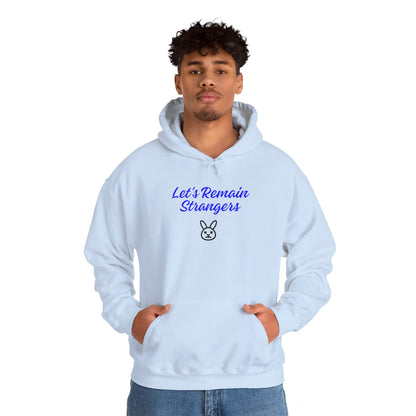 Let's Remain Strangers Unisex Hoodie