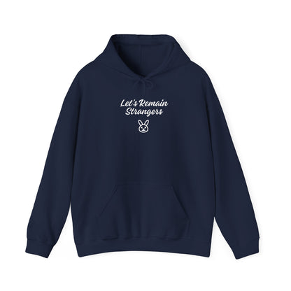 Let's Remain Strangers Unisex Hoodie