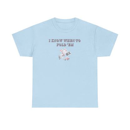 I Know When to Fold Em - Poker Unisex T-shirt