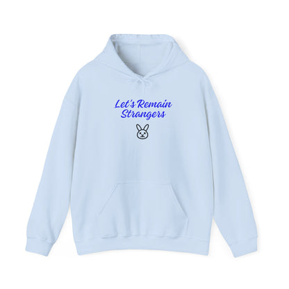 Let's Remain Strangers Unisex Hoodie
