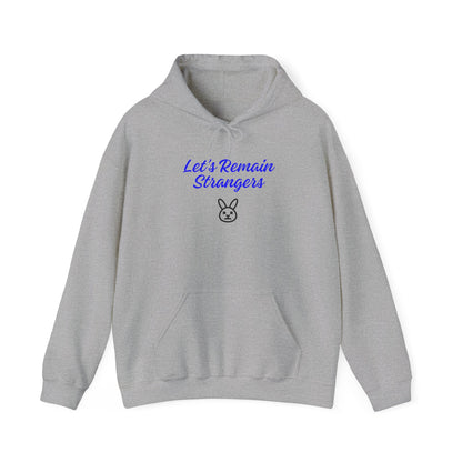 Let's Remain Strangers Unisex Hoodie